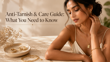 Anti-Tarnish & Care Guide: What You Need to Know